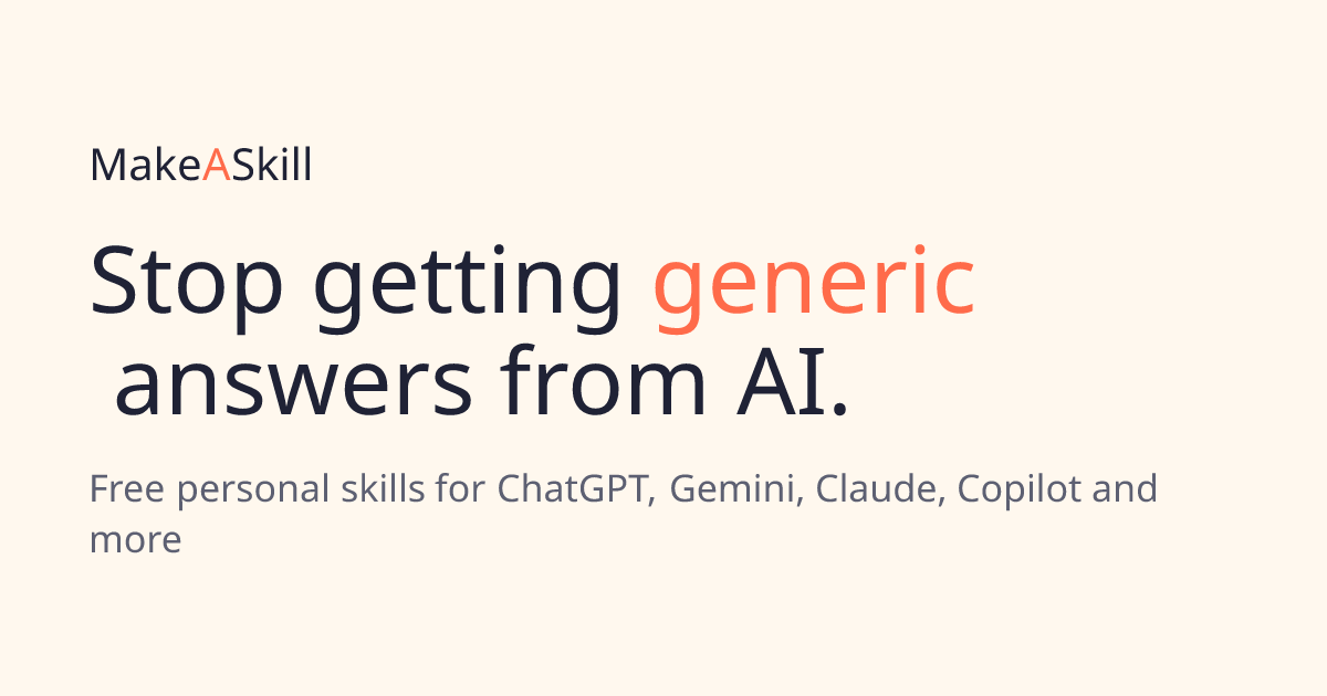 MakeASkill: Free AI Skills for ChatGPT, Gemini and More